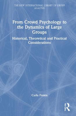 From Crowd Psychology to the Dynamics of Large Groups