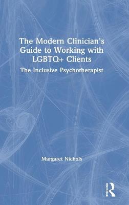 The Modern Clinician's Guide to Working with LGBTQ+ Clients