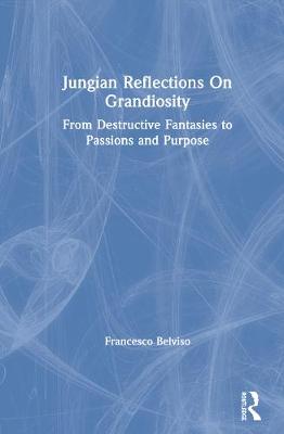 Jungian Reflections On Grandiosity