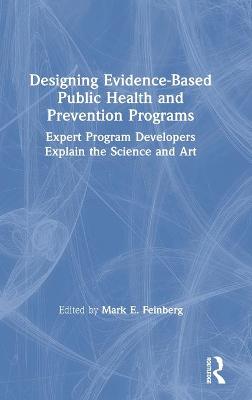 Designing Evidence-Based Public Health and Prevention Programs