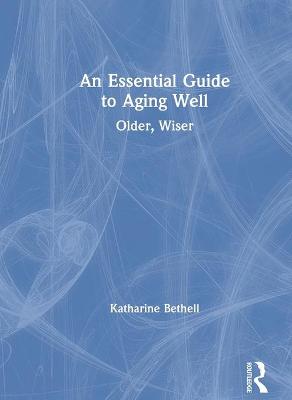 An Essential Guide to Aging Well