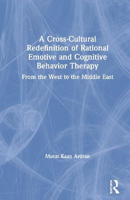 A Cross-Cultural Redefinition of Rational Emotive and Cognitive Behavior Therapy