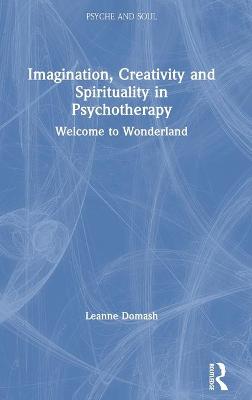 Imagination, Creativity and Spirituality in Psychotherapy