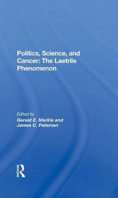 Politics, Science, and Cancer: The Laetrile Phenomenon