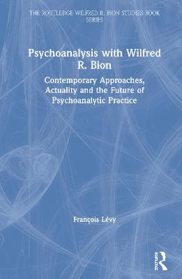 Psychoanalysis with Wilfred R. Bion