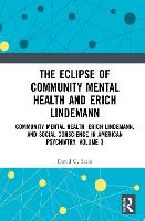 The Eclipse of Community Mental Health and Erich Lindemann