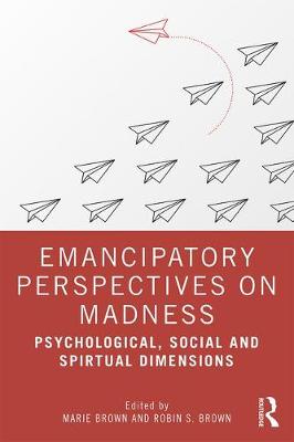 Emancipatory Perspectives on Madness