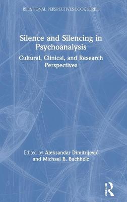 Silence and Silencing in Psychoanalysis