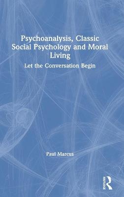 Psychoanalysis, Classic Social Psychology and Moral Living