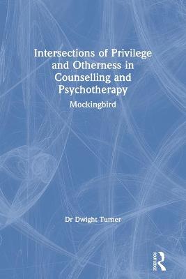 Intersections of Privilege and Otherness in Counselling and Psychotherapy