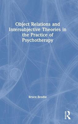 Object Relations and Intersubjective Theories in the Practice of Psychotherapy