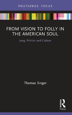 From Vision to Folly in the American Soul