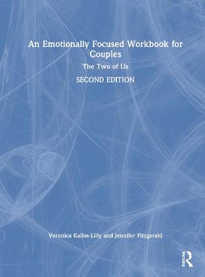 An Emotionally Focused Workbook for Couples