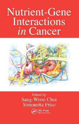 Nutrient-Gene Interactions in Cancer