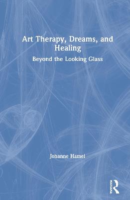 Art Therapy, Dreams, and Healing