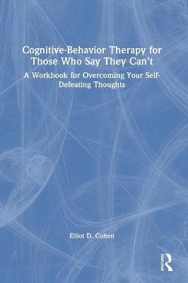 Cognitive Behavior Therapy for Those Who Say They Can't