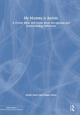 My Mummy is Autistic