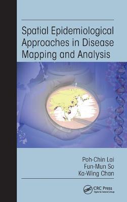 Spatial Epidemiological Approaches in Disease Mapping and Analysis