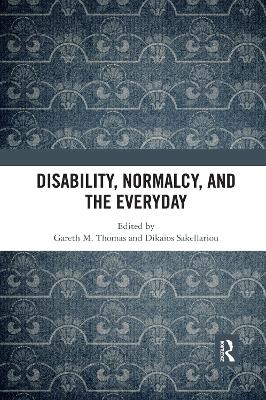 Disability, Normalcy, and the Everyday