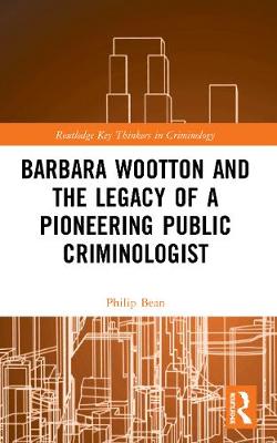 Barbara Wootton and the Legacy of a Pioneering Public Criminologist