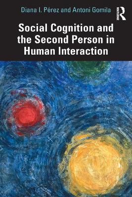 Social Cognition and the Second Person in Human Interaction