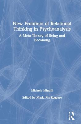 New Frontiers of Relational Thinking in Psychoanalysis