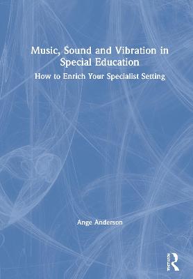 Music, Sound and Vibration in Special Education