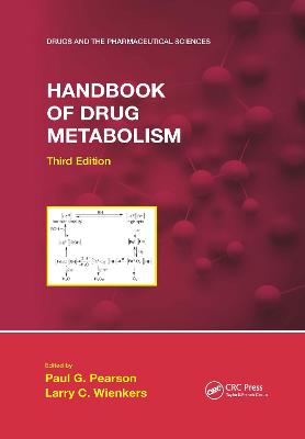 Handbook of Drug Metabolism, Third Edition