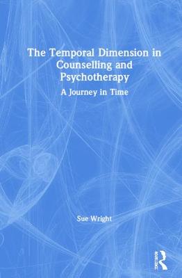 The Temporal Dimension in Counselling and Psychotherapy