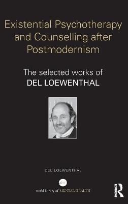 Existential Psychotherapy and Counselling after Postmodernism