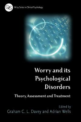 Worry and its Psychological Disorders - Theory, Assessment and Treatment