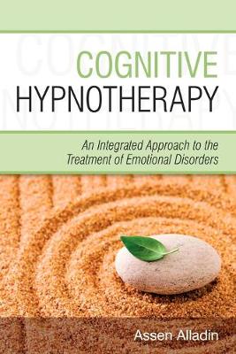 Cognitive Hypnotherapy - An Integrated Approach to the Treatment of Emotional Disorders