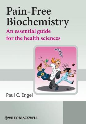 Pain Free Biochemistry - An Essential Guide for the Health Sciences