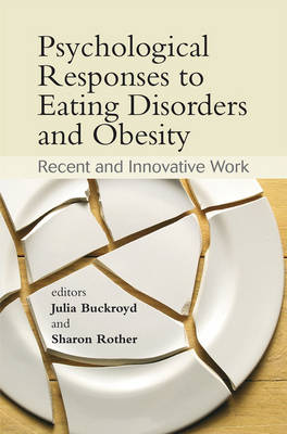 Psychological Responses to Eating Disorders and Obesity - Recent and Innovative Work