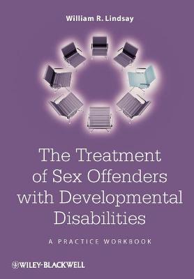 The Treatment of Sex Offenders with Developmental Disabilities - A Practice Workbook