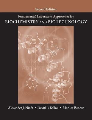 Fundamental Laboratory Approaches for Biochemistry and Biotechnology 2e