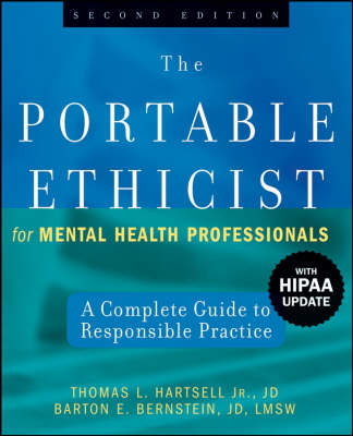 The Portable Ethicist for Mental Health Professionals - A Complete Guide to Responsible Practice with HIPAA Update 2e