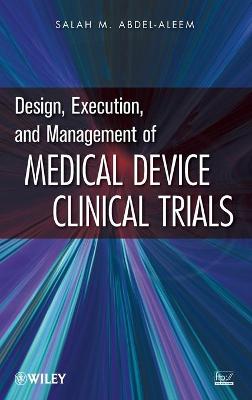 Design, Execution and Management of Medical Device Clinical Trials