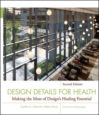 Design Details for Health - Making the Most of Design's Healing Potential 2e
