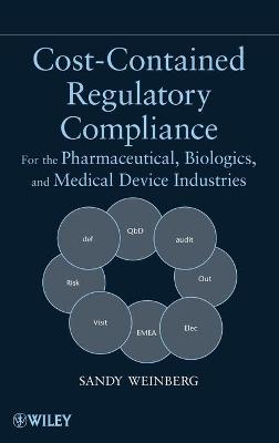 Cost-Contained Regulatory Compliance - For the Pharmaceutical, Biologics and Medical Device Industries