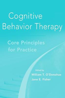 Cognitive Behavior Therapy - Core Principles for Practice