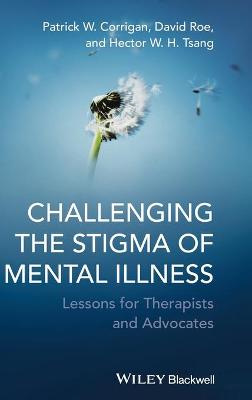Challenging the Stigma of Mental Illness - Lessons for Therapists and Advocates