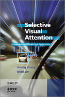 Selective Visual Attention - Computational Models and Applications