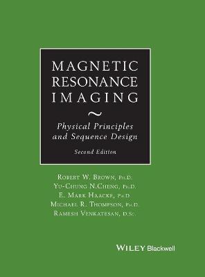 Magnetic Resonance Imaging - Physical Principles and Sequence Design