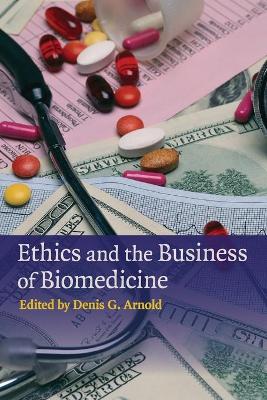 Ethics and the Business of Biomedicine