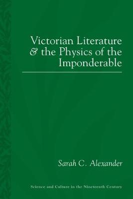 Victorian Literature and the Phsyics of the Imponderable