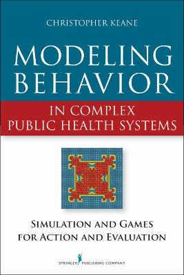 Modeling Behavior in Complex Public Health Systems
