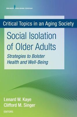 Critical Topics in an Aging Society: Social Isolation of Older Adults