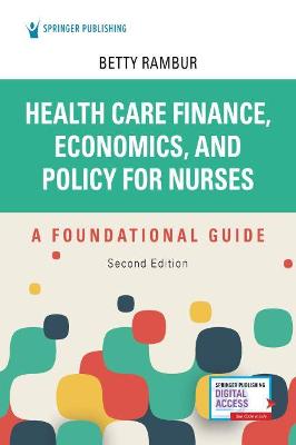 Health Care Finance, Economics, and Policy for Nurses