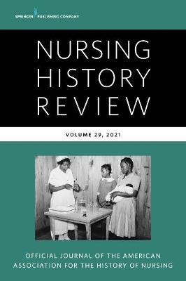 Nursing History Review, Volume 29